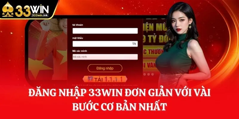 dang-nhap-33win-don-gian-voi-vai-buoc-co-ban-nhat
