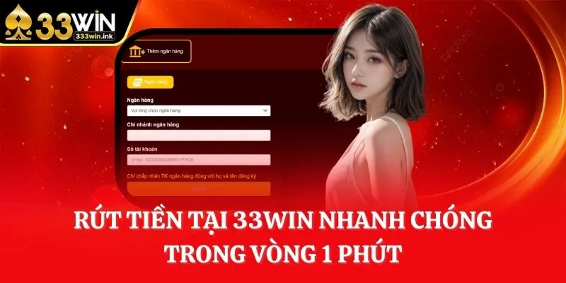 rut-tien-tai-33win-nhanh-chong-trong-vong-1-phut