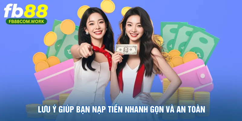 luu-y-giup-ban-nap-tien-nhanh-gon-va-an-toan