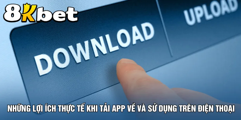 nhung-loi-ich-thuc-te-khi-tai-app-ve-va-su-dung-tren-dien-thoai