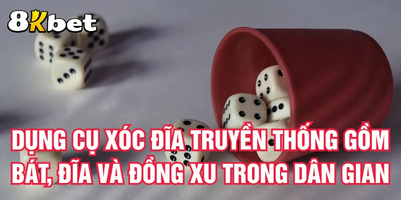 dung-cu-xoc-dia-truyen-thong-gom-bat-dia-va-dong-xu-trong-dan-gian